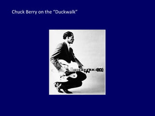 Chuck Berry on the “Duckwalk” 