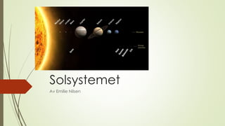 Solsystemet
Av Emilie Nilsen
 