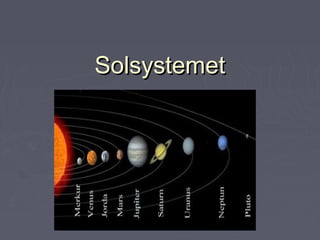 SolsystemetSolsystemet
 