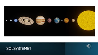 SOLSYSTEMET
 