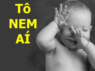 Tô NEM AÍ 