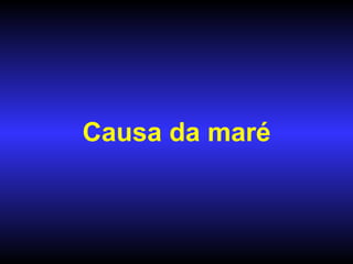 Causa da maré 