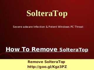 SolteraTop
Severe adware Infection & Potent Windows PC Threat

How To Remove SolteraTop
Remove SolteraTop
http://goo.gl/Kgz3PZ

 
