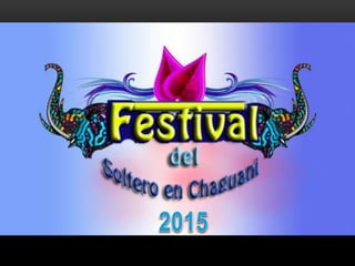 Festival del Soltero 2015 en Chaguaní