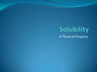 Solubility A Physical Property 