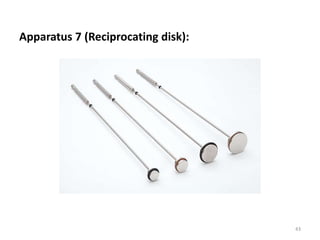 Apparatus 7 (Reciprocating disk):
43
 