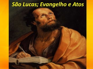 São Lucas; Evangelho e Atos
 