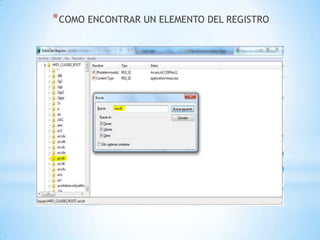 COMO ENCONTRAR UN ELEMENTO DEL REGISTRO