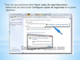 Una vez que pulsemos sobre Hacer copia de seguridad ahora, deberemos de seleccionar Configurar copias de seguridad en el panel siguiente: 