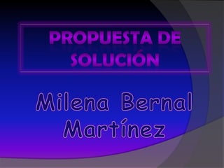 Propuesta de solución Milena Bernal Martínez 