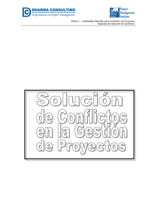SSK011 – Habilidades Blandas para la Gestión de Proyectos
Separata de Solución de Conflictos

 