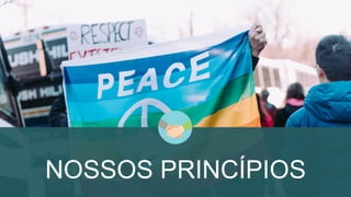 NOSSOS PRINCÍPIOS
 