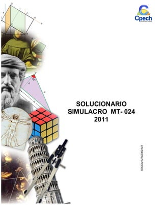 SOLUCIONARIO
SIMULACRO MT- 024
2011
SOLCANMTA03024V2
 