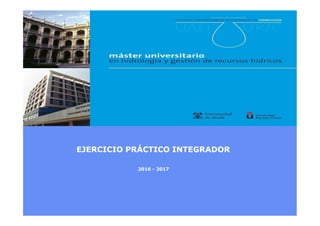 EJERCICIO PRÁCTICO INTEGRADOR
2016 - 2017
 