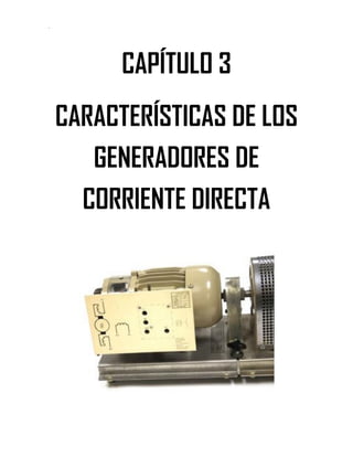 Soluciones de Máquinas Eléctricas Máquinas Eléctricas Rotativas y Transformadores Richardson 4a Edición
- 31 -
CAPÍTULO 3
CARACTERÍSTICAS DE LOS
GENERADORES DE
CORRIENTE DIRECTA
 