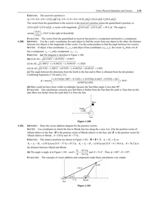Units, Physical Quantities and Vectors 1-29
EXECUTE: The receiver's position is
( ) ( ) ( ) ( )
ˆ ˆ ˆ ˆ
[ 1.0 9.0 6.0 12.0...