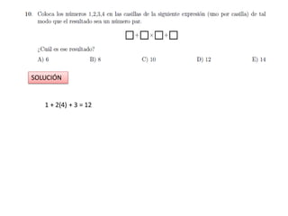 SOLUCIÓN
1 + 2(4) + 3 = 12
 