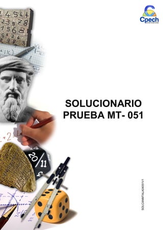 SOLUCIONARIO
PRUEBA MT- 051
SOLCANMTALA04051V1
 