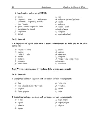 44                                    Solucionari                Quadern de Valencià Mitjà


8.1.2 El gerundi

8.1.2.1 Exe...