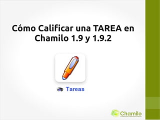 Cómo Calificar una TAREA en
    Chamilo 1.9 y 1.9.2
 
