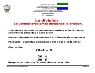 REPUBLICA DE COLOMBIA
MINISTERIO DE EDUCACION NACIONAL
SECRETARIA DE EDUCACION DEL CAQUETA
MUNICIPIO DE SOLANO
INSTITUCION EDUCATIVA RURAL CAMPO ALEGRE
Resolución de Aprobación de estudió No 000432/Nov.2008
DANE. No283765000329
NIT. No900003259-9
Docente: Wilmer Álvarez Mosquera Página45
 