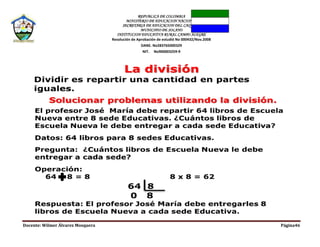 REPUBLICA DE COLOMBIA
MINISTERIO DE EDUCACION NACIONAL
SECRETARIA DE EDUCACION DEL CAQUETA
MUNICIPIO DE SOLANO
INSTITUCION EDUCATIVA RURAL CAMPO ALEGRE
Resolución de Aprobación de estudió No 000432/Nov.2008
DANE. No283765000329
NIT. No900003259-9
Docente: Wilmer Álvarez Mosquera Página46
 