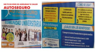 NO TE OLVIDES DE ASEGURAR TU SALUD
AUTOSEGURO
 