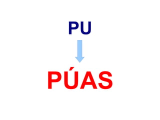 PU


PÚAS
 
