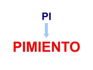 PI


PIMIENTO
 