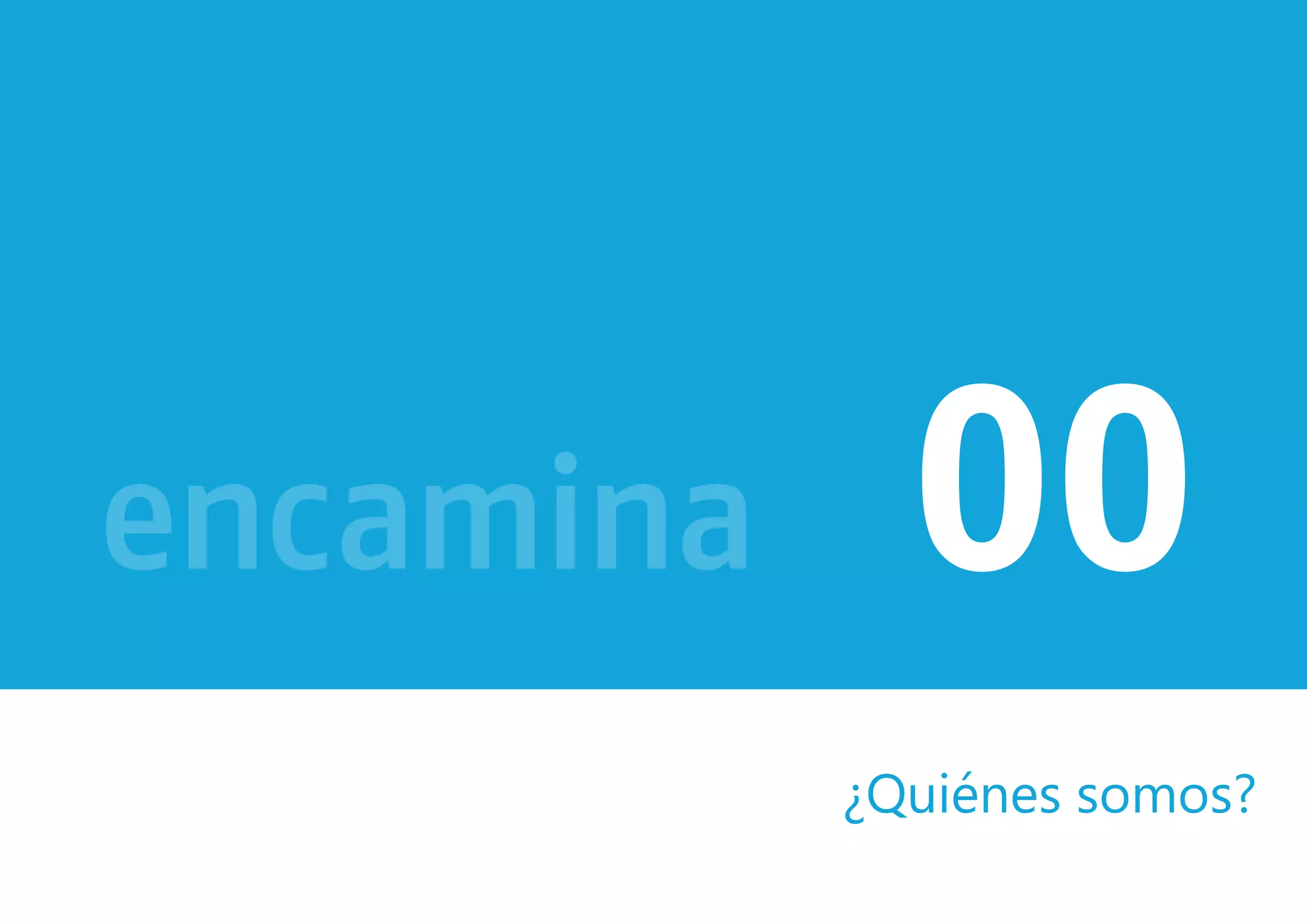 00 
¿Quiénes somos? 
 
