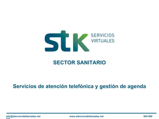 Servicios de atención telefónica y gestión de agenda SECTOR SANITARIO [email_address]   www.atenciondellamadas.net    902 909 274 