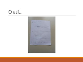 O así… 
 