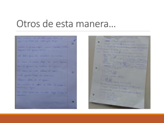 Otros de esta manera… 
 