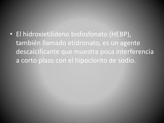 Hebp Soluciones Quelantes en Endodoncia | PPTX