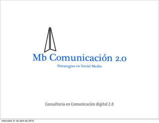 Consultoría en Comunicación digital 2.0


miércoles 21 de abril de 2010
 