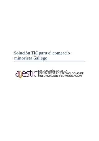 Solución TIC para el comercio
minorista Gallego
 