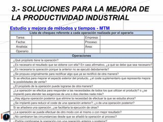 José Agustín 
Cruelles 
Se muestra a continuación un ejemplo de lista de chequeo de ayuda al analista en su labor de análisis y 
mejora del método. 
Figura 3.6.- Lista de 
chequeo. 
-19- 
 