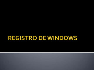 REGISTRO DE WINDOWS 