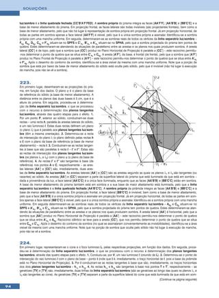 SOLUÇÕES



     luz/sombra é a linha quebrada fechada [CC’B’A’F’FED]. A sombra própria do prisma integra as faces [AA’F’F], [AA’B’B] e [BB’C’C] e a
     base de menor afastamento do prisma. Em projecção frontal, as faces laterais são todas invisíveis (são projectantes frontais), bem como a
     base de menor afastamento, pelo que não há lugar à representação de sombra própria em projecção frontal. Já em projecção horizontal, de
     todas as partes em sombra apenas a face lateral [AA’F’F] é visível, pelo que é a única sombra própria a assinalar. Identificou-se a sombra
     própria com uma mancha uniforme. Em seguida, determinaram-se as sombras reais de todos os vértices da linha separatriz luz/sombra –
     Fs2, Es2, Ds2, Cs2 e F’s2 situam-se no SPFS e C’s1, B’s1 e A’s1 situam-se no SPHA, pelo que a sombra projectada do prisma tem pontos de
     quebra. Estes determinaram-se atendendo às situações de paralelismo entre as arestas e os planos nos quais produzem sombra. A aresta
     lateral [CC’] é de topo, pelo que a sombra que [CC’] produz no Plano Horizontal de Projecção é paralela a [CC’] – este raciocínio permitiu-
     -nos determinar o ponto de quebra que se situa entre C’s1 e Cs2. A aresta [A’F’], da base, é frontal (de frente), pelo que a sombra que [A’F’]
     produz no Plano Frontal de Projecção é paralela a [A’F’] – este raciocínio permitiu-nos determinar o ponto de quebra que se situa entre A’s1
     e F’s2. Após o desenho do contorno da sombra, identificou-se a área visível da mesma com uma mancha uniforme. Note que a porção de
     sombra que está por baixo da base de menor afastamento do sólido está oculta pelo sólido, pelo que é invisível (não há lugar à execução
     de mancha, pois não se vê a sombra).



     223.
     Em primeiro lugar, desenharam-se as projecções do pris-
     ma, em função dos dados. O plano ϕ é o plano da base
     de referência do sólido (a base de menor afastamento). A
     distância entre os planos das duas bases é 5 cm, que é a
     altura do prisma. Em seguida, procedeu-se à determina-
     ção da linha separatriz luz/sombra, o que se processou
     com o recurso à determinação dos planos tangentes
     luz/sombra, através das quatro etapas para o efeito. 1.
     Por um ponto P, exterior ao sólido, conduziram-se duas
     rectas – uma recta h, paralela às arestas laterais do sólido,
     e um raio luminoso l. Estas duas rectas definem um plano
     (o plano λ) que é paralelo aos planos tangentes luz/som-
     bra (têm a mesma orientação). 2. Determinou-se a recta
     de intersecção do plano λ (o plano definido pelas rectas h
     e l) com o plano da base de referência (a base de menor
     afastamento) – recta t. 3. Conduziram-se as rectas tangen-
     tes à base que são paralelas à recta t – t’ e t’’. Estas são
     as rectas de intersecção dos planos tangentes luz/som-
     bra (os planos λ1 e λ2) com o plano ϕ (o plano da base de
     referência). 4. As rectas t’ e t’’ são tangentes à base (de
     referência) nos pontos A e C, respectivamente – as ares-
     tas laterais [AA’] e [CC’] são, imediatamente, duas ares-
     tas da linha separatriz luz/sombra. As arestas laterais [AA’] e [CC’] são as arestas segundo as quais os planos λ1 e λ2 são tangentes (ou
     rasantes) ao sólido. As arestas [AA’] e [CC’] separam a parte da superfície lateral do prisma que está iluminada da que está em sombra –
     dada a proveniência da luz, a face lateral [AA’C’C] é a única face iluminada, enquanto que as faces [AA’B’B] e [BB’C’C] estão em sombra.
     A base de menor afastamento do prisma também está em sombra e a sua base de maior afastamento está iluminada, pelo que a linha
     separatriz luz/sombra é a linha quebrada fechada [AA’B’C’C]. A sombra própria da pirâmide integra as faces [AA’B’B] e [BB’C’C] e a
     base de menor afastamento do prisma. Em projecção frontal, a face lateral [BB’C’C] é invisível, bem como a base de menor afastamento,
     pelo que a face [AA’B’B] é a única sombra própria a assinalar em projecção frontal. Já em projecção horizontal, de todas as partes em som-
     bra apenas a face lateral [BB’C’C] é visível, pelo que é a única sombra própria a assinalar. Identificou-se a sombra própria com uma mancha
     uniforme. Em seguida determinaram-se as sombras reais de todos os vértices da linha separatriz luz/sombra – As2 e Cs2 situam-se no
     SPFS e A’s1, B’s1 e C’s1 situam-se no SPHA, pelo que a sombra projectada do prisma tem pontos de quebra. Estes determinaram-se aten-
     dendo às situações de paralelismo entre as arestas e os planos nos quais produzem sombra. A aresta lateral [AA’] é horizontal, pelo que a
     sombra que [AA’] produz no Plano Horizontal de Projecção é paralela a [AA’] – este raciocínio permitiu-nos determinar o ponto de quebra
     que se situa entre A’s1 e As2. Raciocínio idêntico se teve para a aresta [CC’], que nos permitiu determinar o ponto de quebra que se situa
     entre Cs2 e C’s1. Após o desenho do contorno da sombra (no qual se assinalaram convenientemente as invisibilidades), identificou-se a área
     visível da mesma com uma mancha uniforme. Note que na porção de sombra que oculta pelo sólido não há lugar à execução de mancha,
     pois não se vê a sombra.


     224.
     Em primeiro lugar, representaram-se o cone e o foco luminoso L, pelas respectivas projecções, em função dos dados. Em seguida, proce-
     deu-se à determinação da linha separatriz luz/sombra, o que se processou com o recurso à determinação dos planos tangentes
     luz/sombra, através das quatro etapas para o efeito. 1. Conduziu-se, por V, um raio luminoso l (oriundo de L). 2. Determinou-se o ponto de
     intersecção do raio luminoso l com o plano da base – ponto I (note que I é, imediatamente, o traço horizontal de l, pois a base da pirâmide
     está no Plano Horizontal de Projecção). 3. Por I conduziram-se as rectas tangentes à base que são, imediatamente, os traços horizontais
     dos dois planos tangentes luz/sombra – hλ1 e hλ2. 4. As rectas hλ1 e hλ2 são tangentes à base nos pontos T e T’, respectivamente – as
     geratrizes [TV] e [T’V] são, imediatamente, duas linhas da linha separatriz luz/sombra (são as geratrizes ao longo das quais os planos λ1 e
     λ2 são tangentes ao cone). As geratrizes [TV] e [T’V] separam a parte da superfície lateral do cone que está iluminada da que está em som-
                                                                                                                     (Continua na página seguinte)

94
 