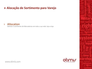 » Alocação de Sortimento para Varejo
› Allocation
Otimize o sortimento de Mercadorias em toda a sua rede, loja-a-loja.
 