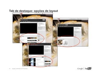 Tab de destaque: opções de layout

43

Google Confidential and Proprietary

43

 