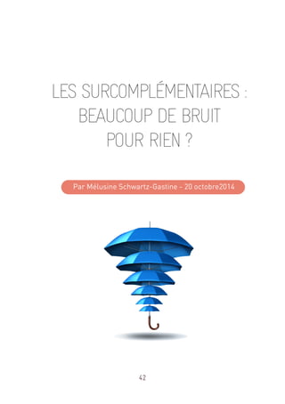 42
LES SURCOMPLÉMENTAIRES :
BEAUCOUP DE BRUIT
POUR RIEN ?
Par Mélusine Schwartz-Gastine - 20 octobre2014
 