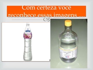 Com certeza você
reconhece essas imagens ....
            
 