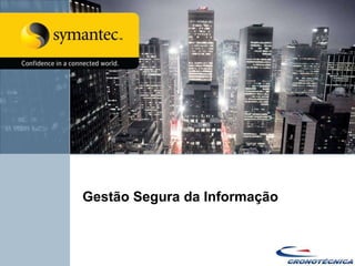 Gestão Segura da Informação
 