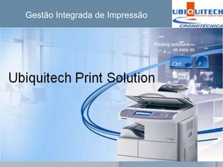 Gestão Integrada de Impressão
 