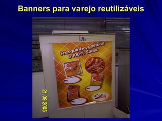 Banners para varejo reutilizáveis 