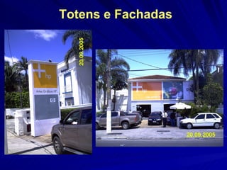Totens e Fachadas 