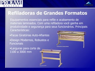 Refiladoras de Grandes Formatos Equipamentos essenciais para refile e acabamento de materiais laminados. Com uma refiladora você ganha em produtividade e segurança para seus funcionários. Principais Características: Design Modernos, Robustos e Funcionais Facas Giratórias Auto-Afiantes Larguras para corte de 1100 a 3000 mm 