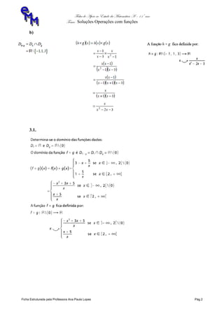 Ficha de Apoio ao Estudo da Matemática A – 11º ano
Tema: Soluções Operações com funções
Ficha Estruturada pela Professora Ana Paula Lopes Pág.2
b)
3.1.
 