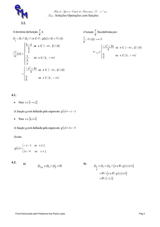Ficha de Apoio ao Estudo da Matemática A – 11º ano
Tema: Soluções Operações com funções
Ficha Estruturada pela Professora Ana Paula Lopes Pág.3
3.2.
4.1.
4.2. a) b)
 